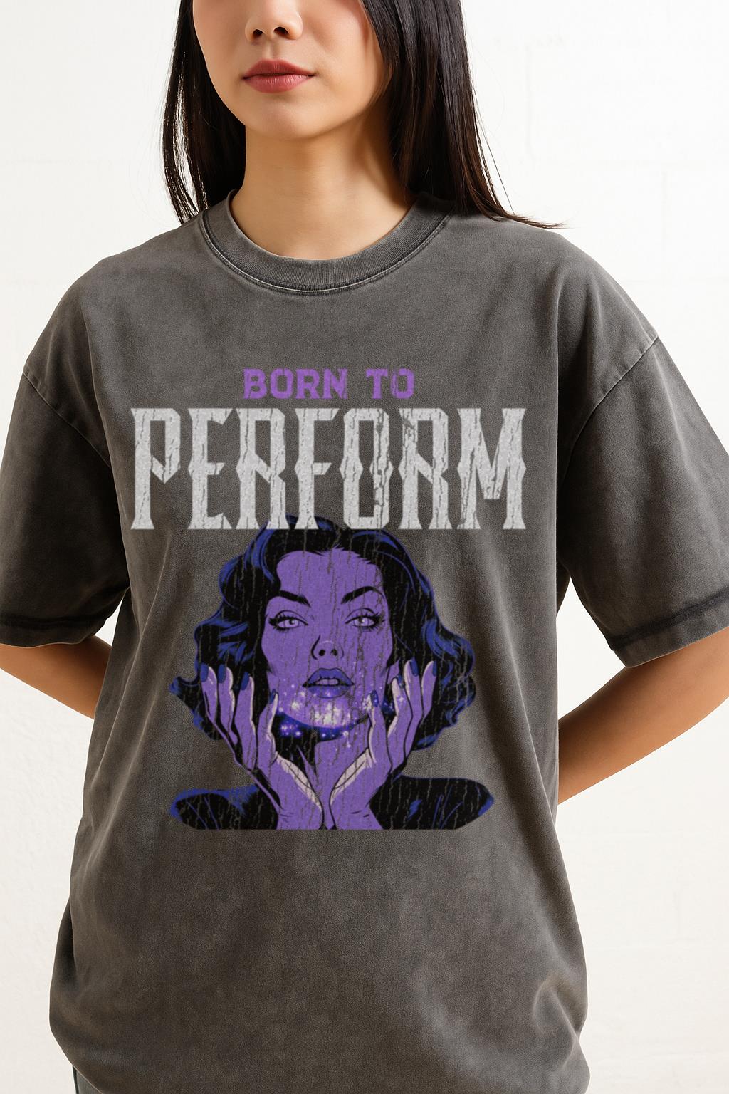 Born To Perform T-Shirt | Stage Performer & Artist Tee - Image 2