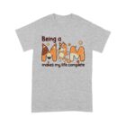 Blue_Dog_Being_A_Mom_Makes_My_Life_Complete_T-Shirt_h.jpg