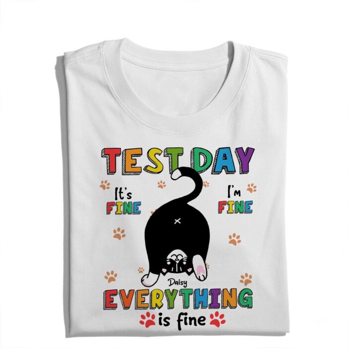 CustomCatTestDayIt_sFineI_mFineShirt-PersonalizedFunnyCatLoversT-Shirt4.jpg