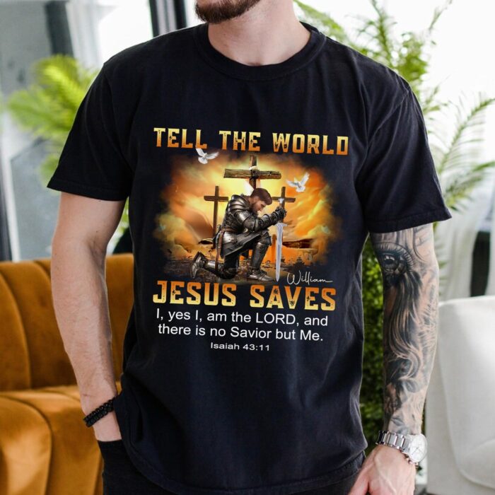 CustomWarriorOfGodTellTheWorldJesusSavesIsaiah4311-PersonalizedChristianGiftT-Shirt4.jpg CustomWarriorOfGodTellTheWorldJesusSavesIsaiah4311-PersonalizedChristianGiftT-Shirt4.jpg