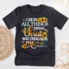 I Can Do All Things Through Christ Philippians 4:13 Shirt - Inspirational Christian T-Shirt