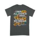 I_Can_Do_All_Things_Through_Christ_Philippians_413_Shirt_-_Inspirational_Christian_T-Shirt_H.jpg