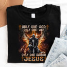 WarriorOfGodOnlyOneGodOnlyOneWayOnlyOneSaviorJesus-InspirationalChristianT-Shirt2.jpg