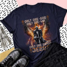 WarriorOfGodOnlyOneGodOnlyOneWayOnlyOneSaviorJesus-InspirationalChristianT-Shirt3.jpg
