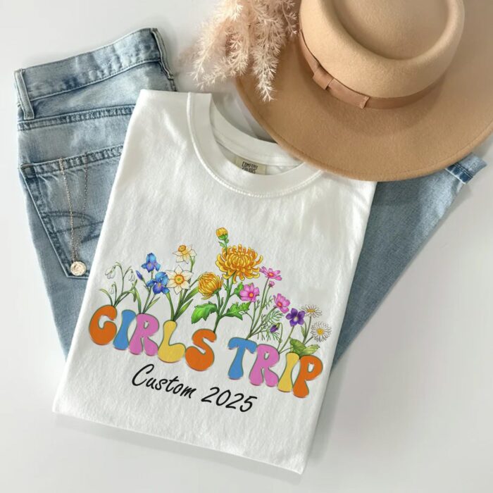 WildflowersGirlsTripCustom2025T-ShirtForGirlsWeekend_Vacation2025T-Shirt3.jpg