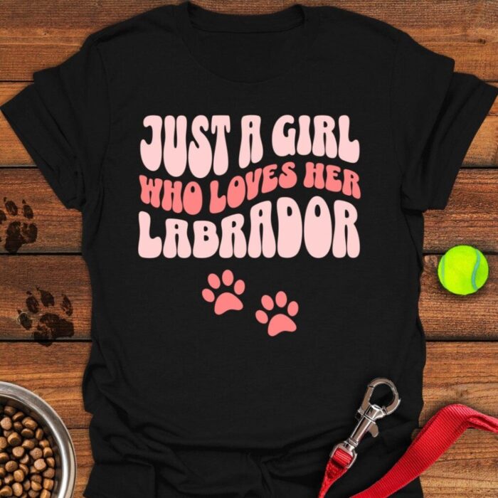 A Girl Who Loves Her Lab T-Shirt Labrador Gifts For Dog Lovers