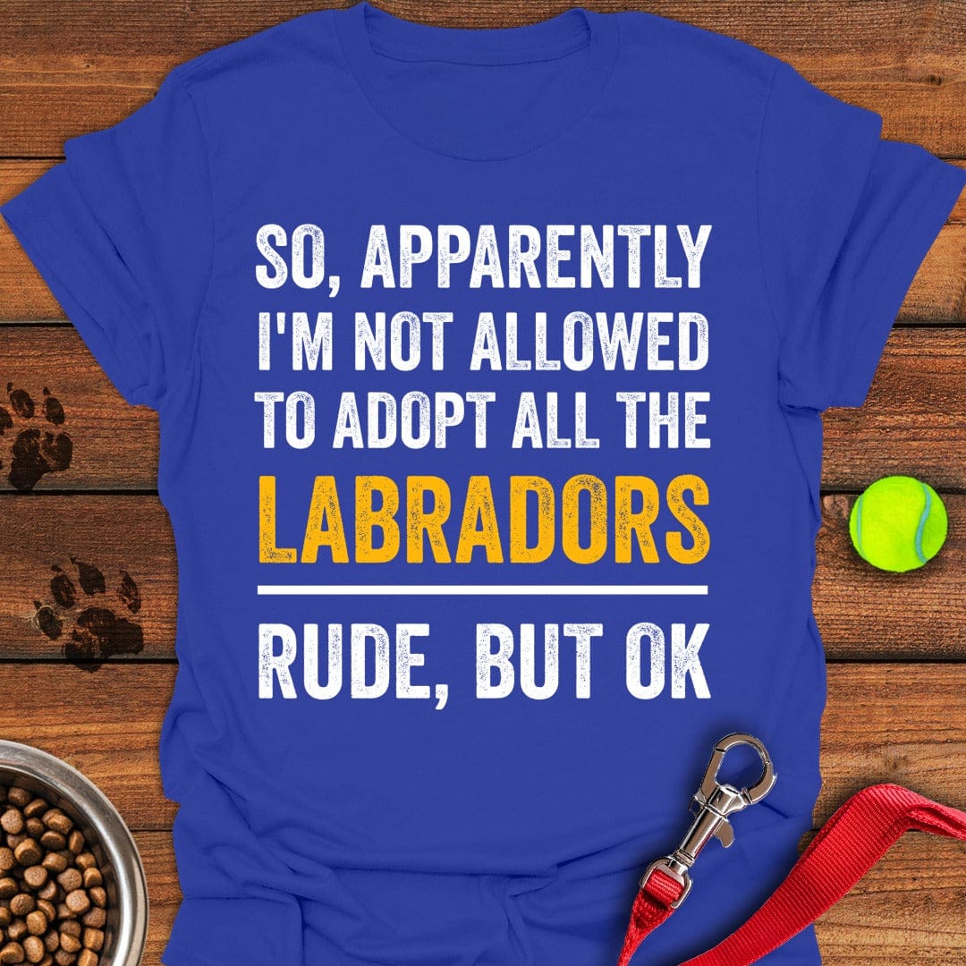 Adopt Labradors T-Shirt Silly Dog Clothes Great Mother's Day Gifts For Mom