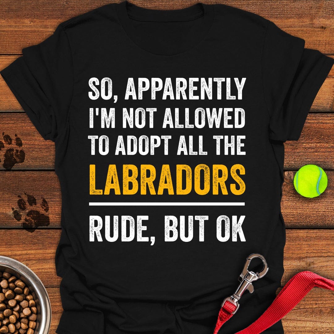 Adopt Labradors T-Shirt Silly Dog Clothes Great Mother's Day Gifts For Mom