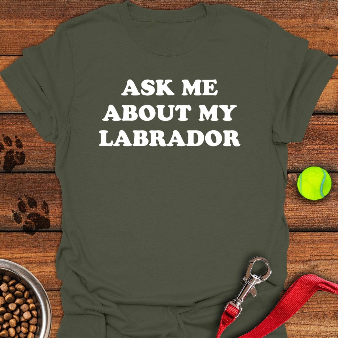 Ask Me About My Labrador T-Shirt Lucky Dog Clothing Unique Mother's Day Gifts