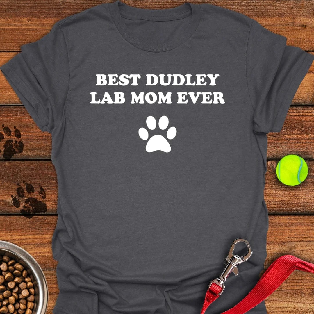 Best Dudley Lab Mom T-Shirt Funny Dog Clothing Step Dad Gifts