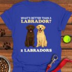 Better Than One Lab T-Shirt Labrador Retriever Gifts For Dog Lovers