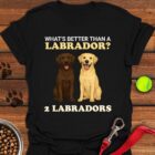 Better Than One Lab T-Shirt Labrador Retriever Gifts For Dog Lovers