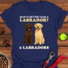 Better Than One Lab T-Shirt Labrador Retriever Gifts For Dog Lovers