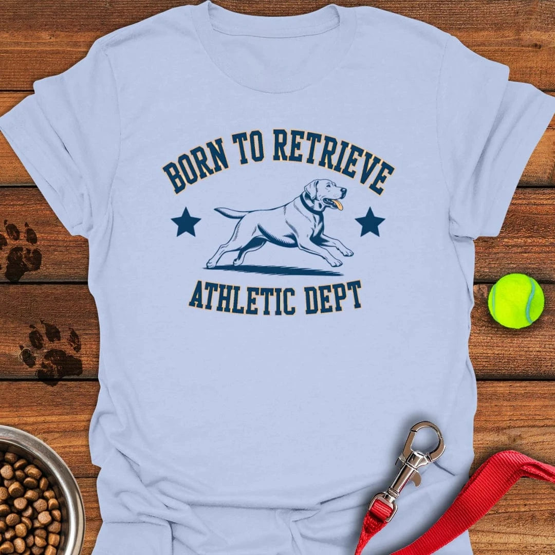 Born To Retrieve Labrador T-Shirt Cool Dog Clothes First Fathers Day Gift