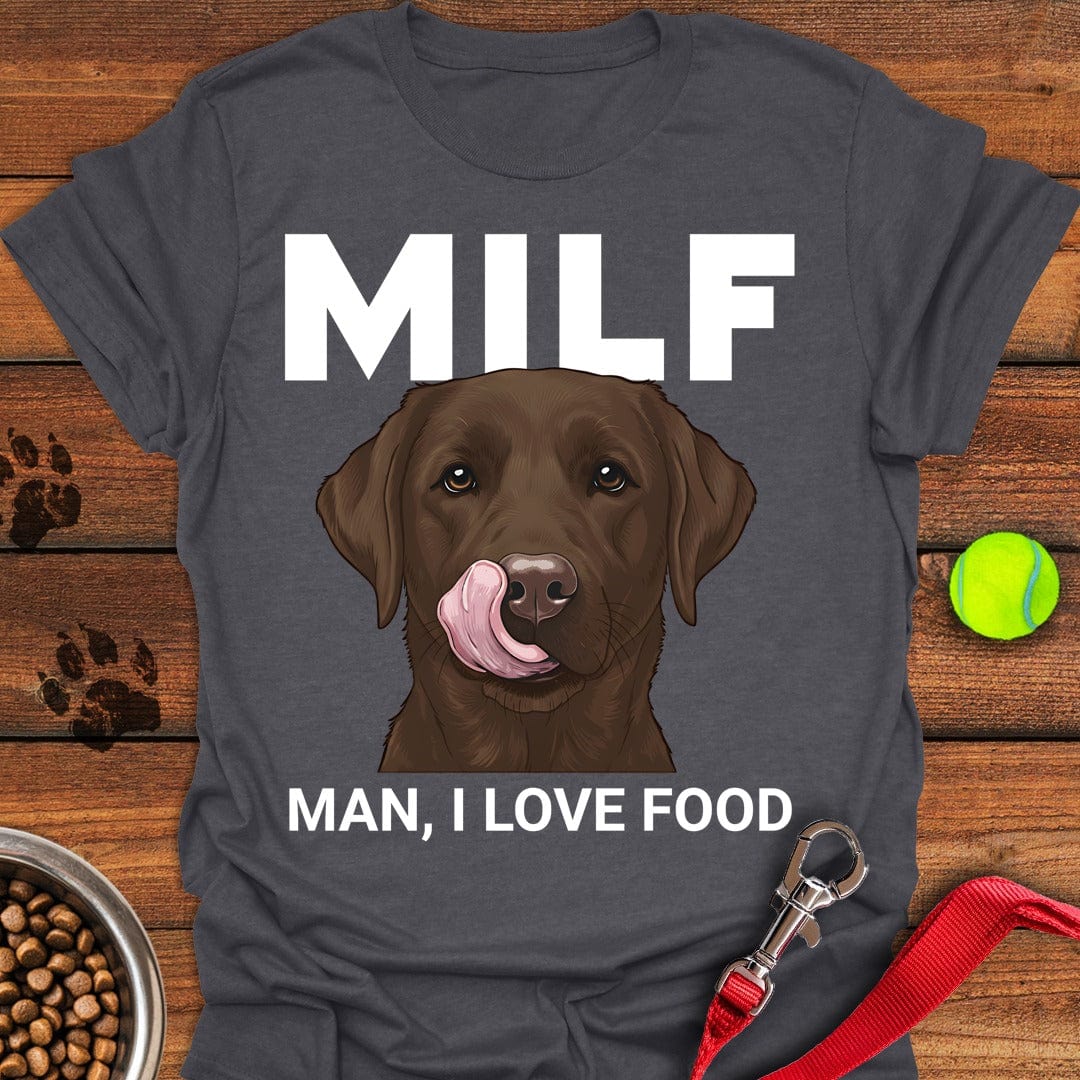 Chocolate Lab MILF T-Shirt Loyal Dog Apparel Good Gifts For Dads