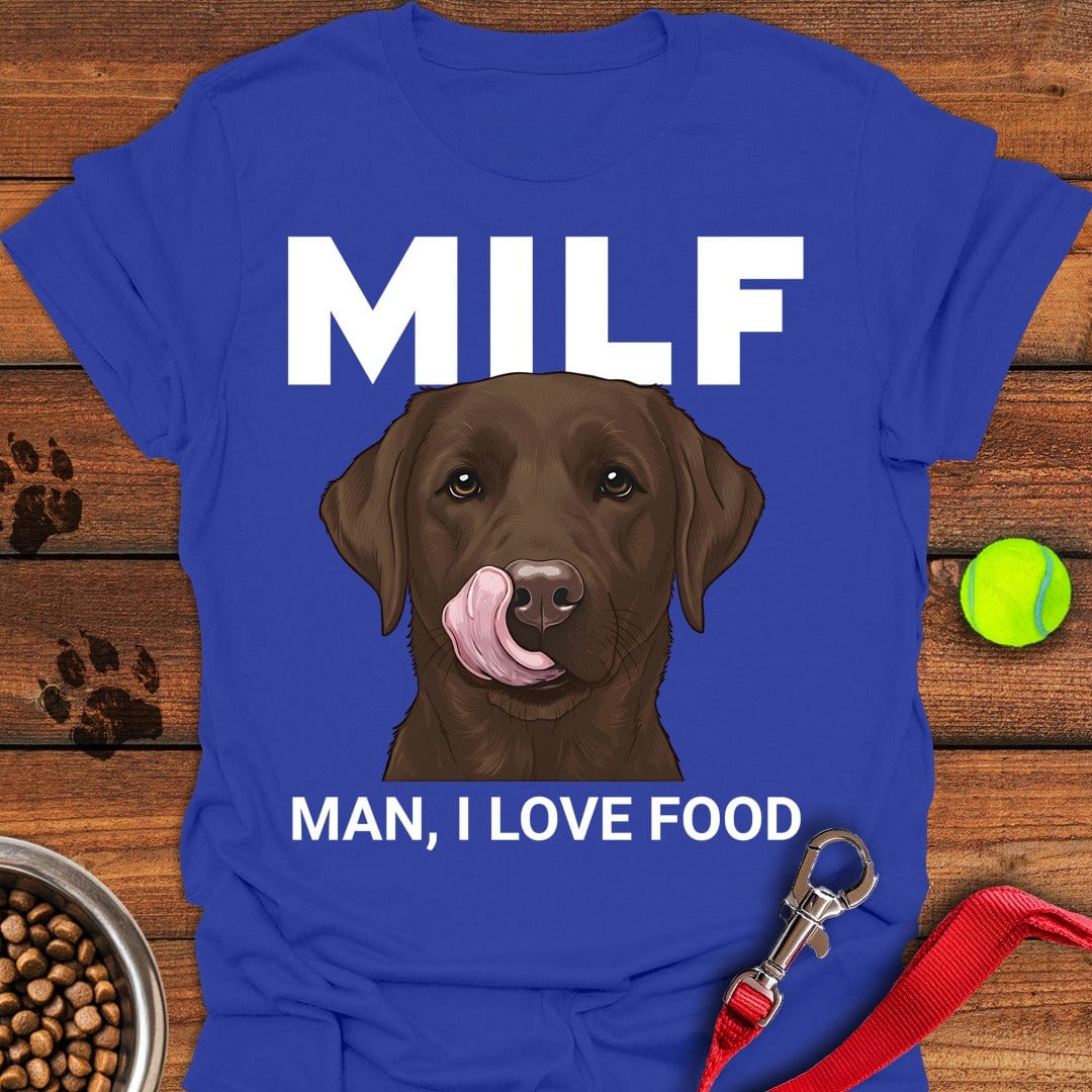 Chocolate Lab MILF T-Shirt Loyal Dog Apparel Good Gifts For Dads