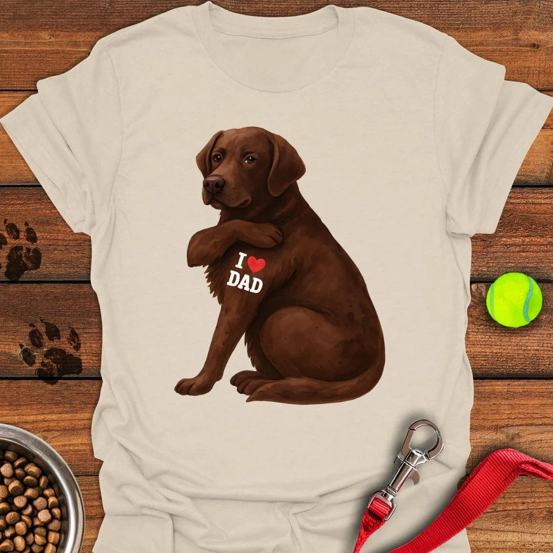 Chocolate Labrador I Love Dad T-Shirt Silly Dog Clothes Gifts For New Dog Owners
