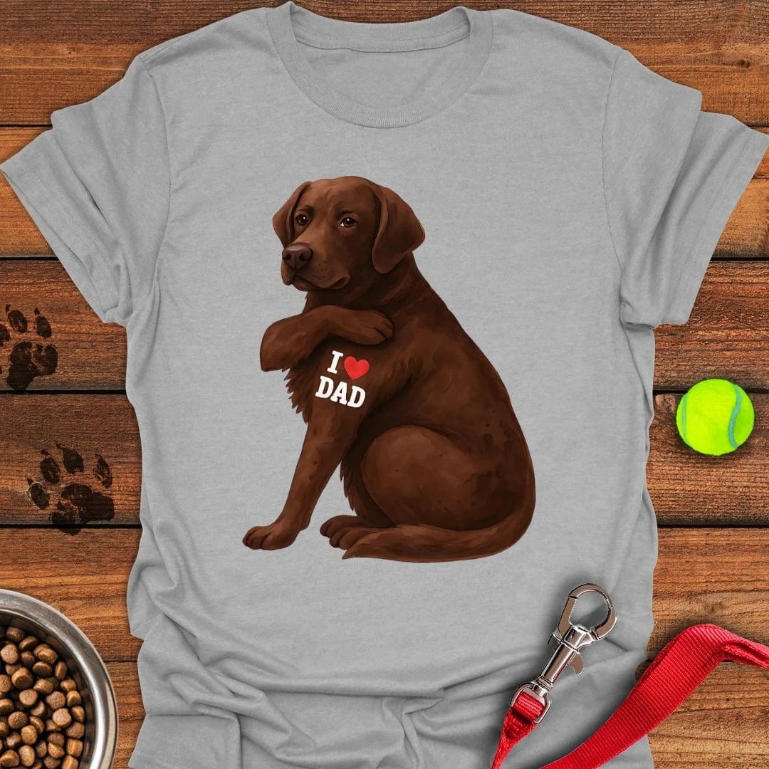 Chocolate Labrador I Love Dad T-Shirt Silly Dog Clothes Gifts For New Dog Owners