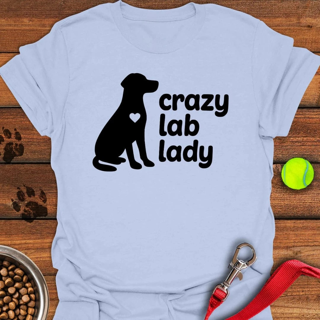Crazy Lab Lady T-Shirt Proud Dog Clothing Dog Related Gifts