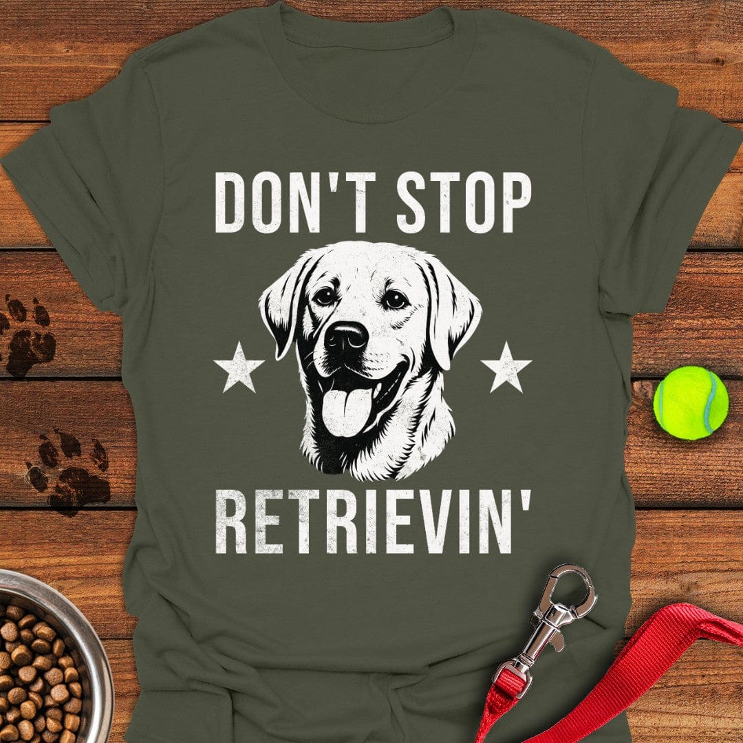 Don't Stop Retrievin' Labrador T-Shirt Playful Dog Clothing Gift For Daughter In Law On Mother'S Day