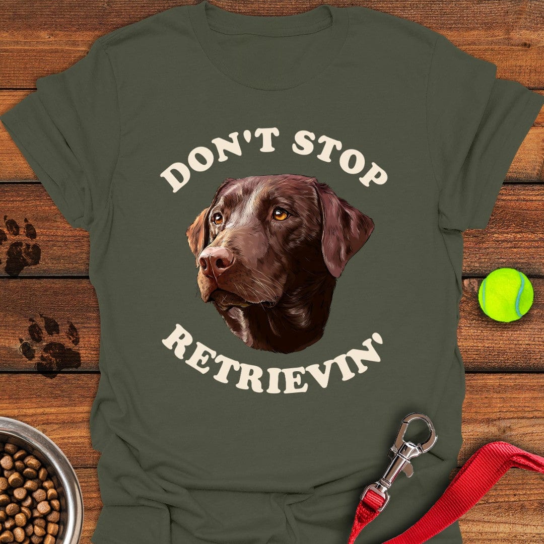 Don't Stop Retrievin' Labrador T-Shirt Smart Dog Apparel Gift For Dog Lover Woman