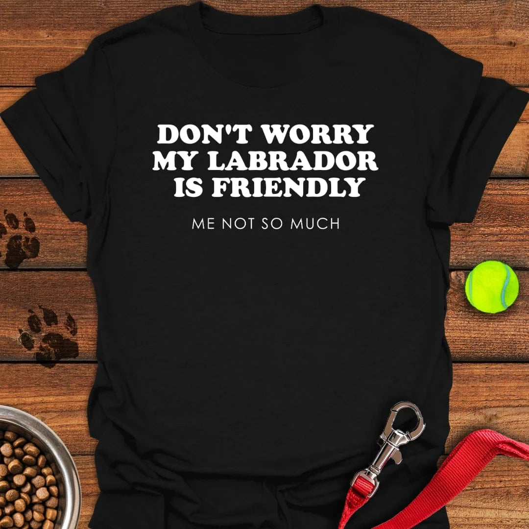 Don't Worry My Lab is Friendly T-Shirt Playful Dog Clothes Father's Day Gifts For Husband