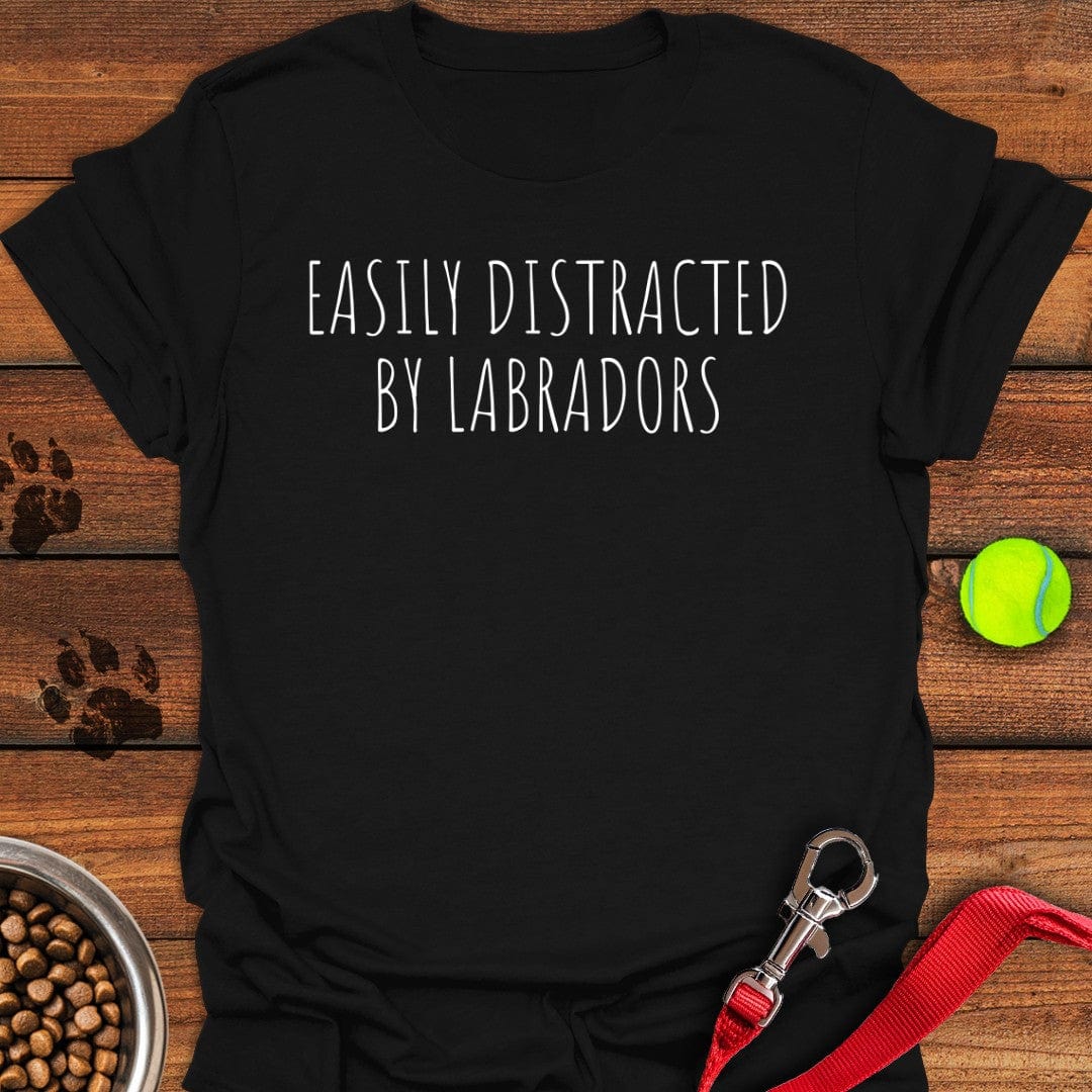 Easily Distracted By Labradors T-Shirt Stylish Dog Clothing Great Father's Day Gifts