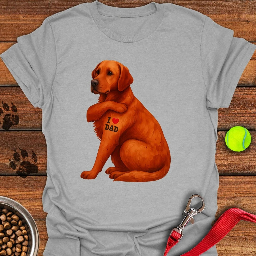 Fox Red Labrador I Love Dad T-Shirt Wild Dog Apparel Funny Gifts For Dog Lovers