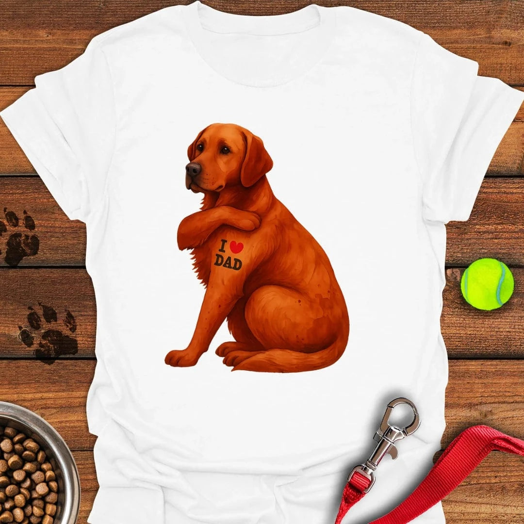 Fox Red Labrador I Love Dad T-Shirt Wild Dog Apparel Funny Gifts For Dog Lovers