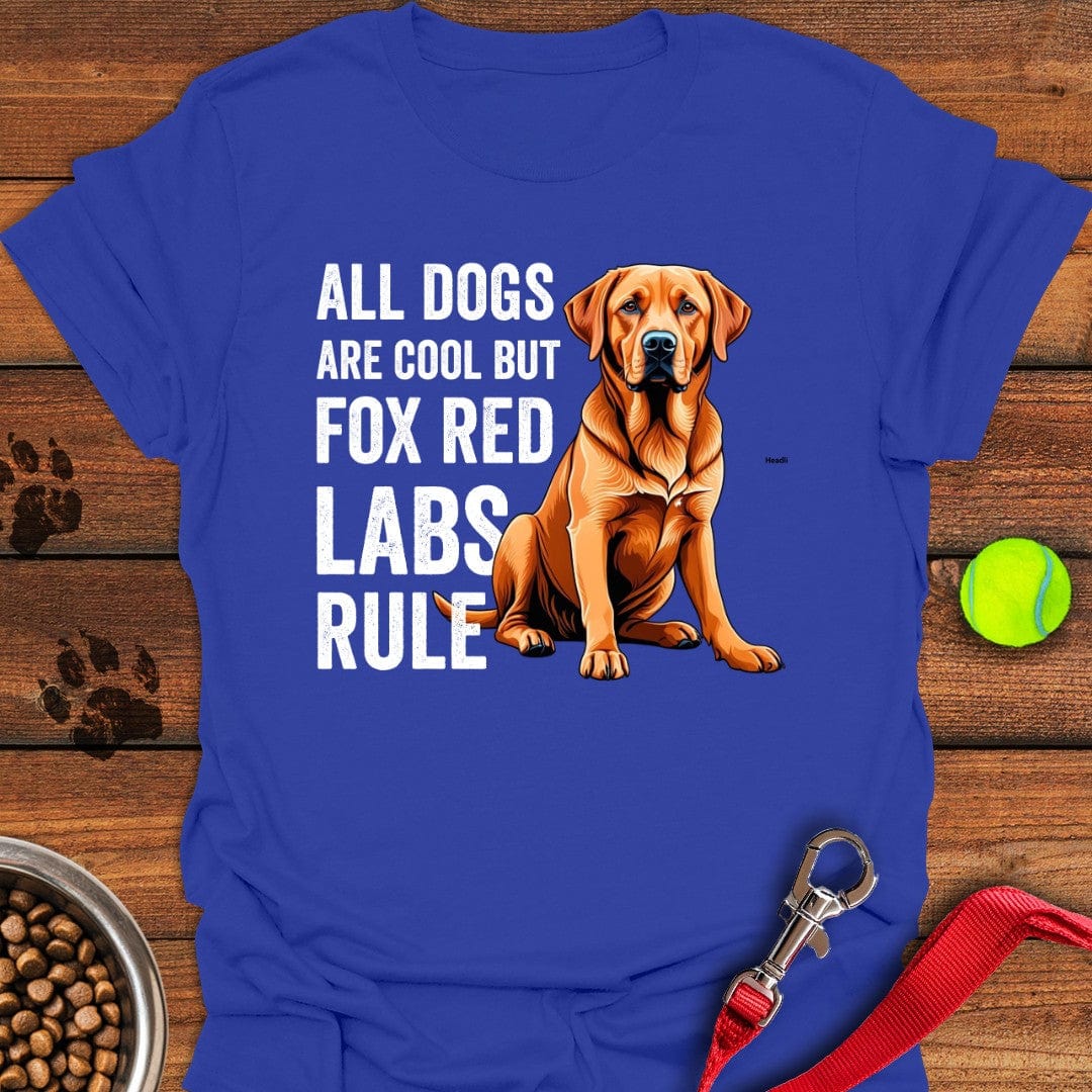 Fox Red Labs Rule T-Shirt Loyal Dog Clothes Gifts For People With Dogs