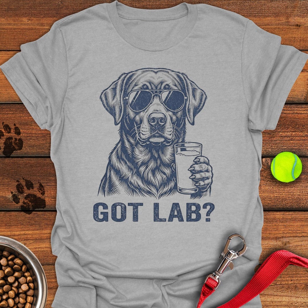 Got Lab? T-Shirt Playful Dog Apparel Mothers Day Gift Ideas Last Minute