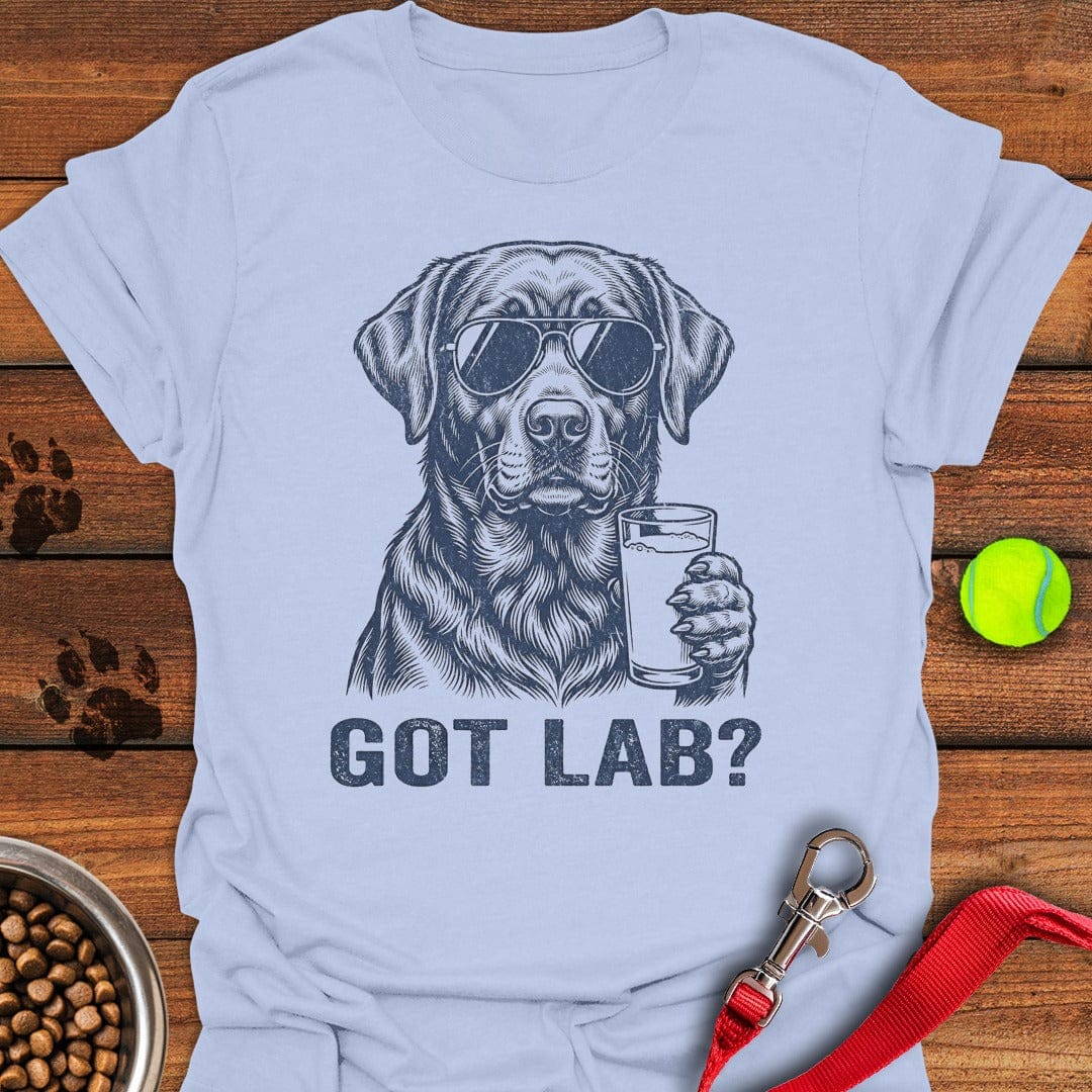 Got Lab? T-Shirt Playful Dog Apparel Mothers Day Gift Ideas Last Minute