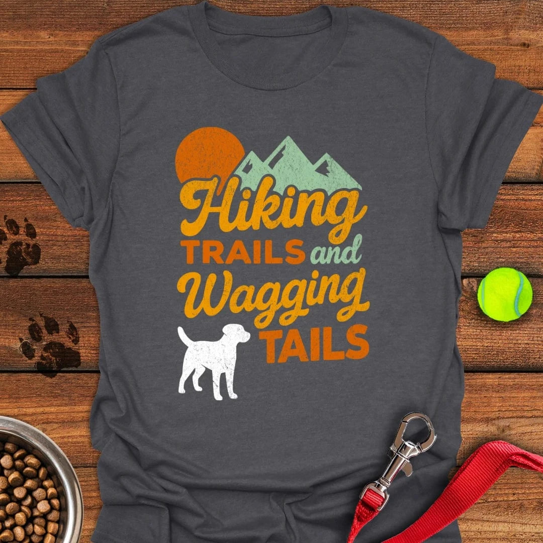 Hiking Trails and Wagging Tails T-Shirt Gentle Dog Apparel Fathers Day Gift From Daughter