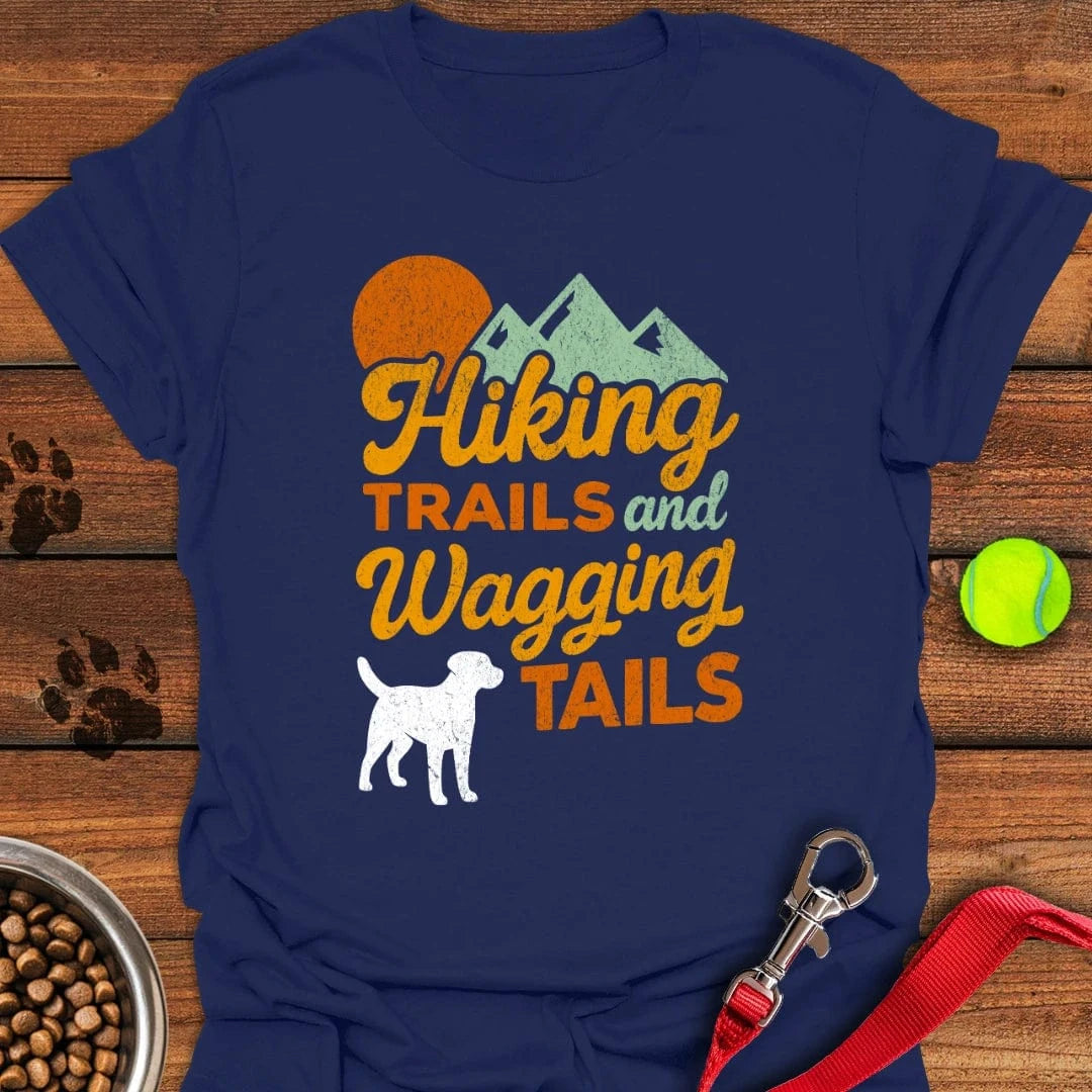 Hiking Trails and Wagging Tails T-Shirt Gentle Dog Apparel Fathers Day Gift From Daughter