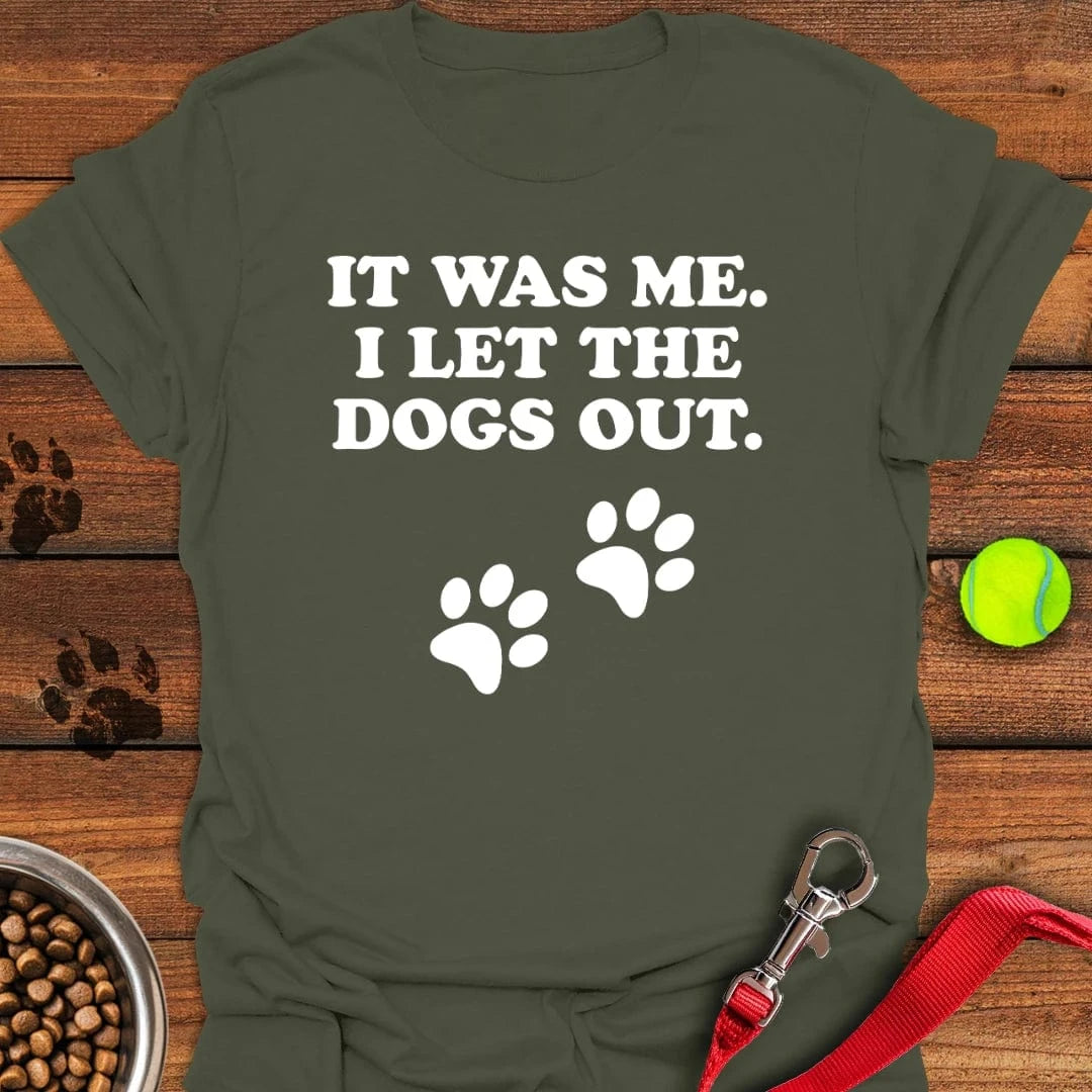 I Let The Dogs Out T-Shirt Cute Dog Apparel Dog And Owner Gift Ideas