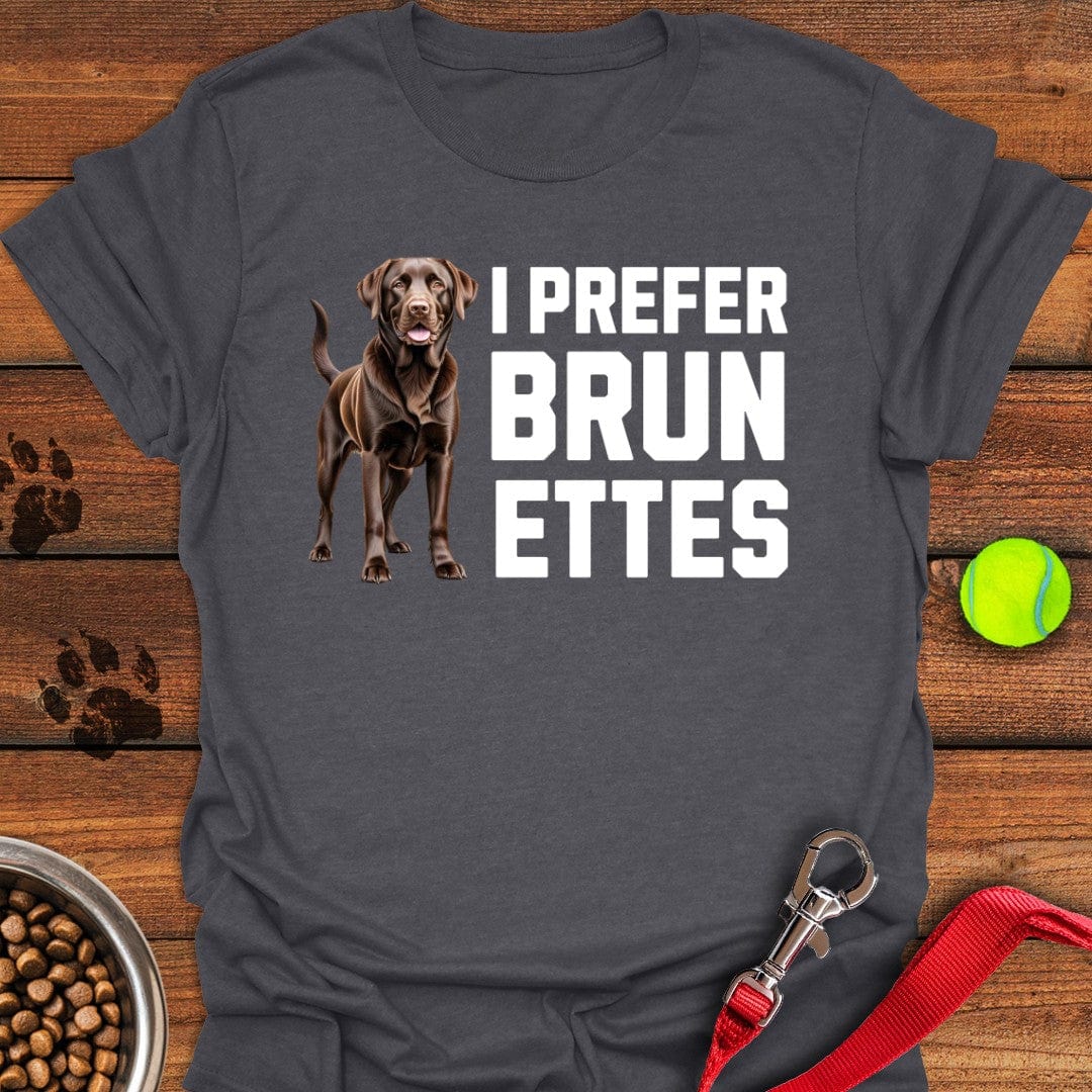 I Prefer Brunettes Labrador T-Shirt Silly Dog Clothing Best Gifts For New Dog Owners