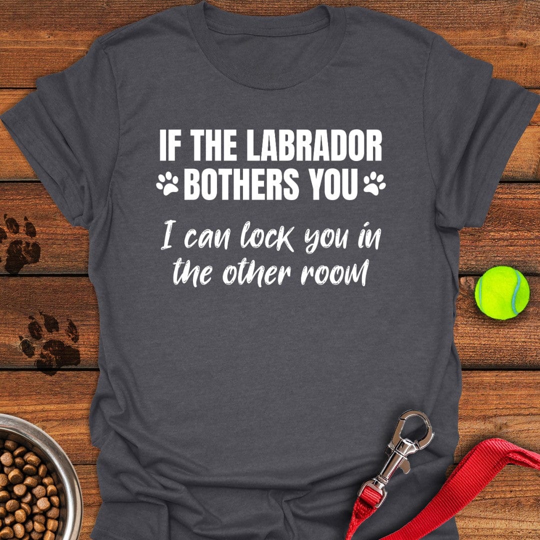 If The Labrador Bothers You T-Shirt Stylish Dog Clothes Mother's Day Gifts For Daughter In Law