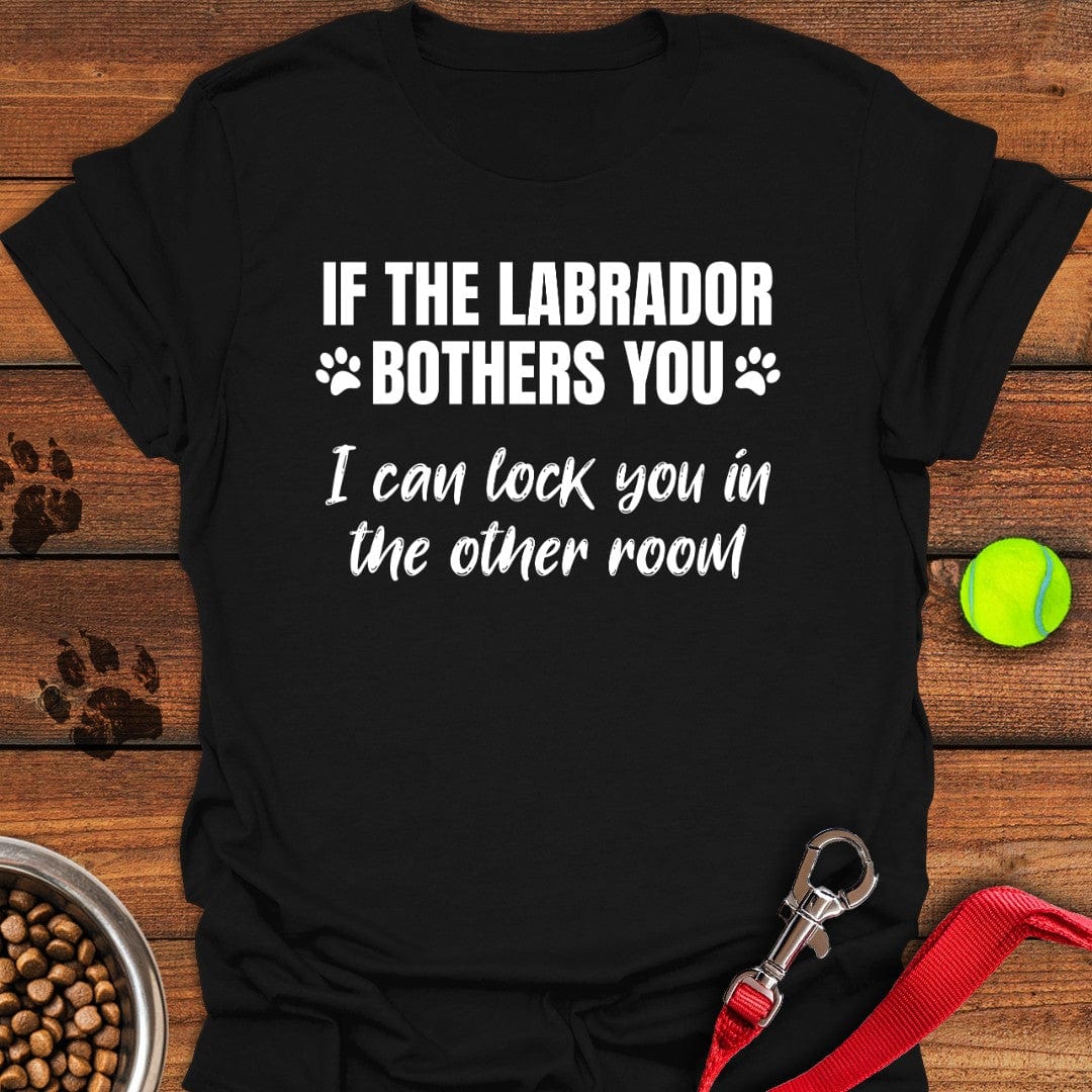 If The Labrador Bothers You T-Shirt Stylish Dog Clothes Mother's Day Gifts For Daughter In Law