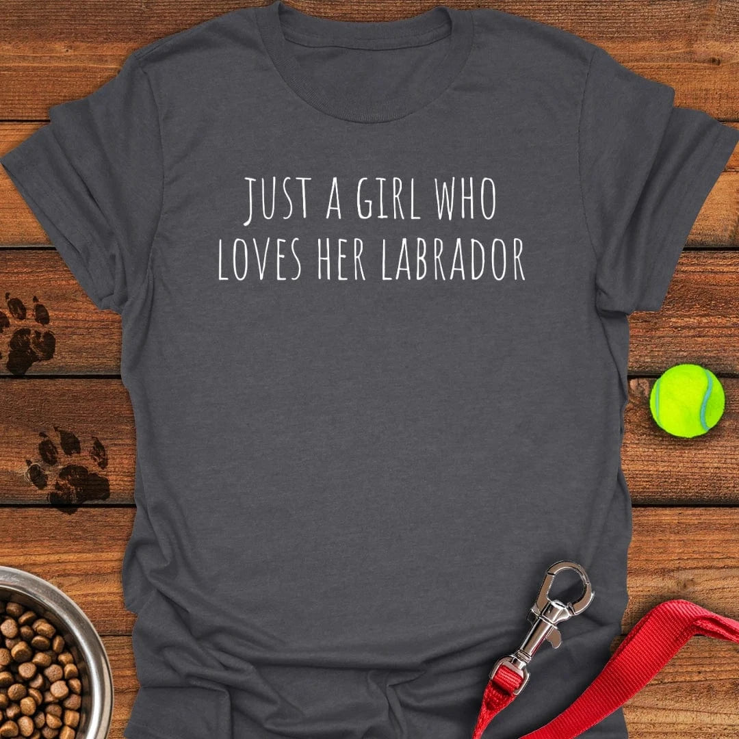 Just a Girl Who Loves Her Labrador T-Shirt Friendly Dog Clothes Best Presents For Animal Lovers