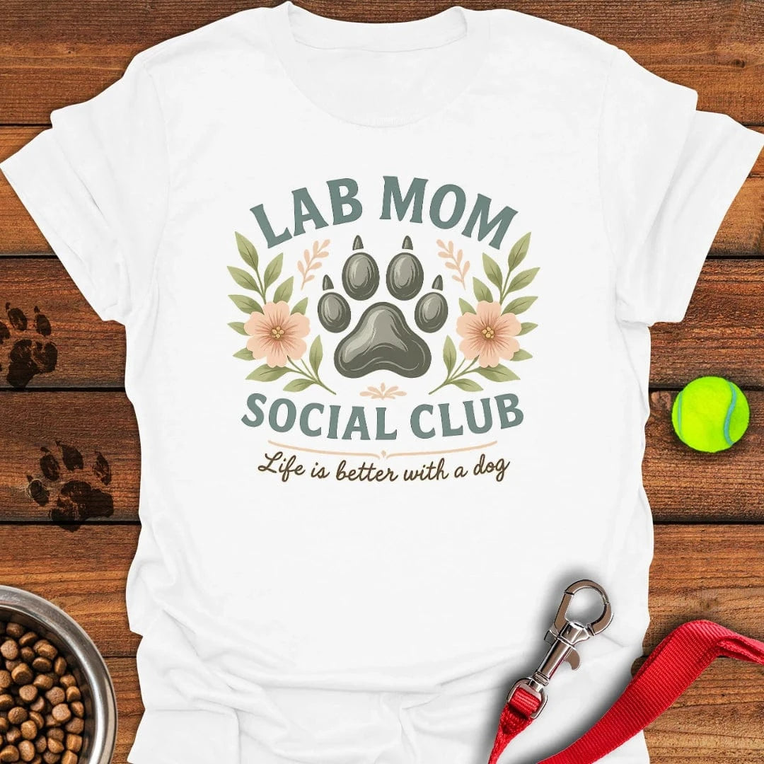 Lab Mom Social Club T-Shirt Brave Dog Apparel Useful Gifts For Dad