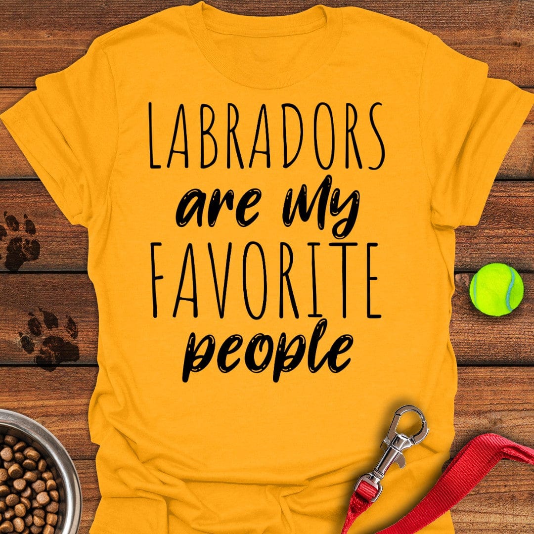 Labradors Are My Favorite People T-Shirt Wild Dog Apparel Gifts For People Who Love Dogs