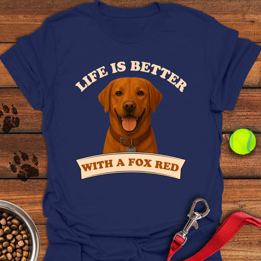 Life is Better With a Fox Red Lab T-Shirt Fancy Dog Apparel Best Mother's Day Gifts For First Time Mom