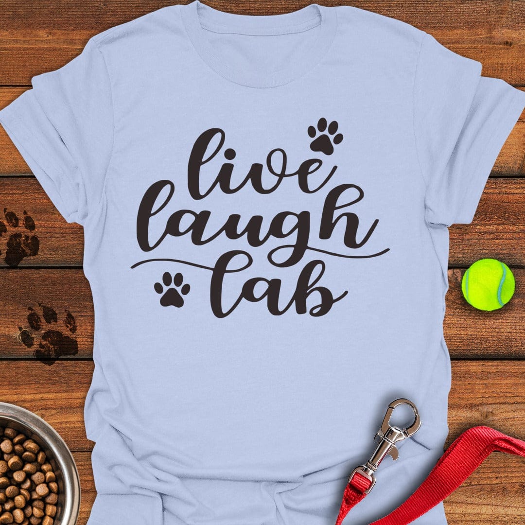 Live Laugh Lab T-Shirt Proud Dog Clothes Awesome Mother's Day Gifts For Mom