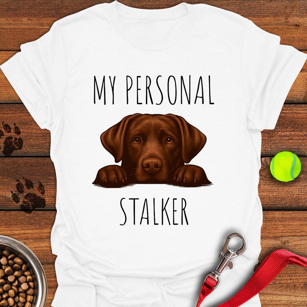 My Personal Stalker Chocolate Lab T-Shirt Fluffy Dog Apparel Birthday Gifts For Men