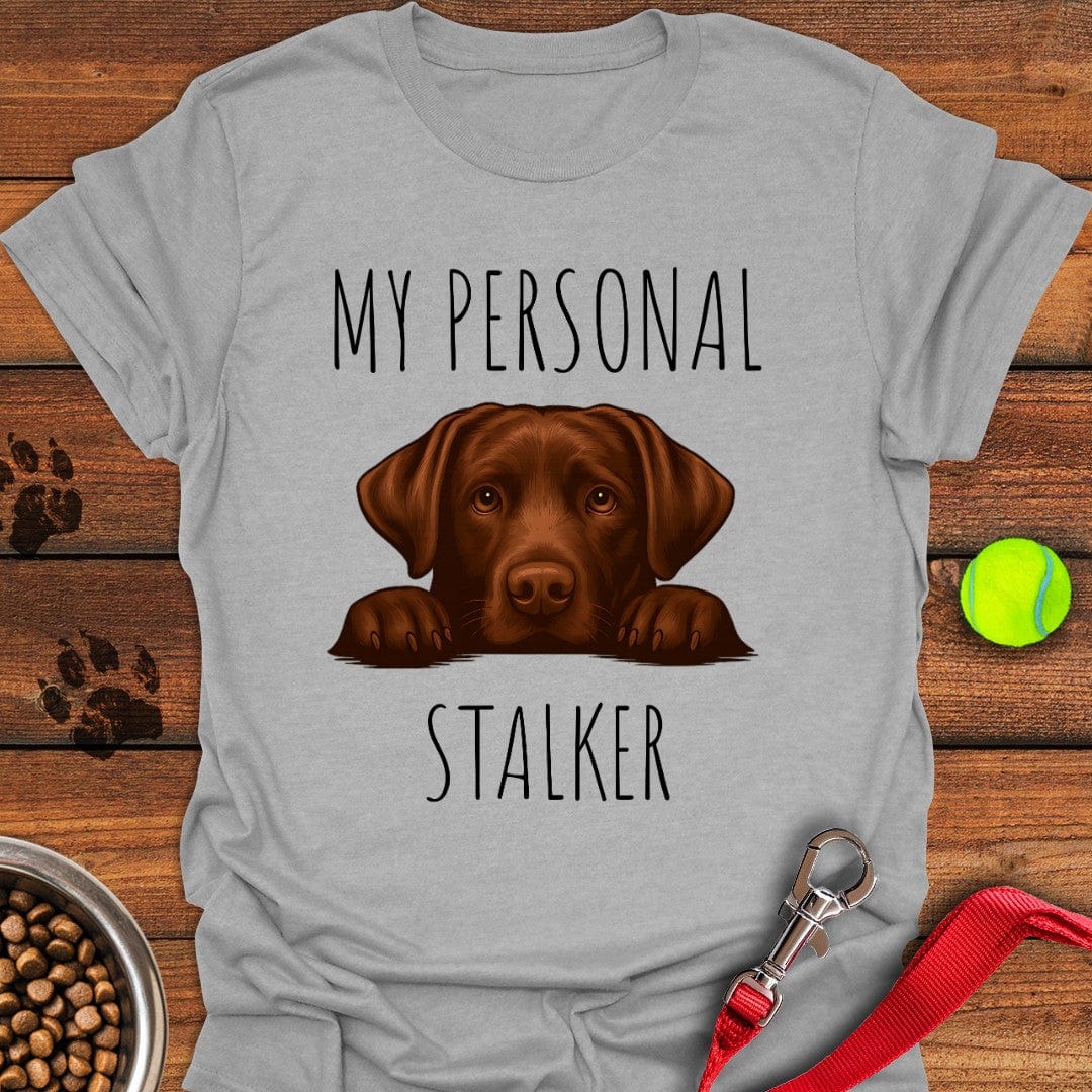 My Personal Stalker Chocolate Lab T-Shirt Fluffy Dog Apparel Birthday Gifts For Men