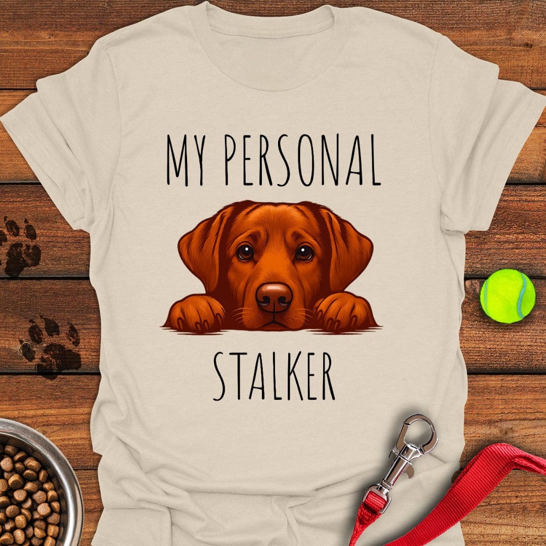 My Personal Stalker Fox Red Lab T-Shirt Lovely Dog Clothes Present Ideas For Dog Lovers