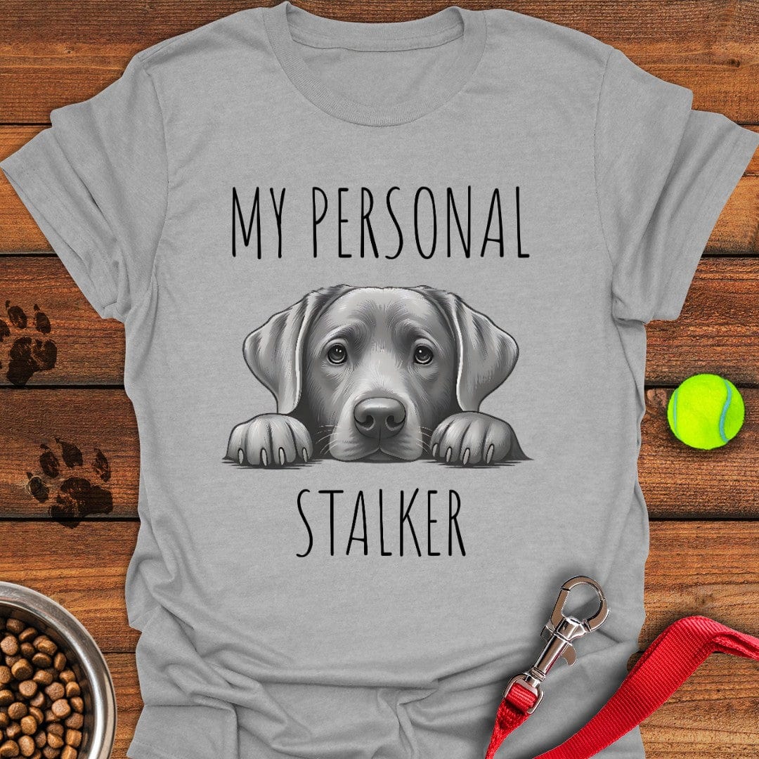 My Personal Stalker Silver Lab T-Shirt Lucky Dog Clothes Special Mother's Day Gifts For Mom