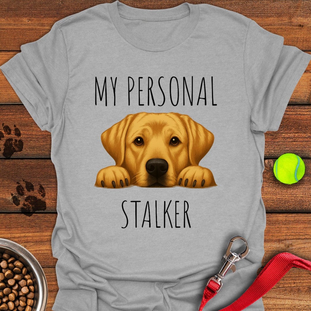 My Personal Stalker Yellow Lab T-Shirt Energetic Dog Apparel Gift Ideas For Dog Owners