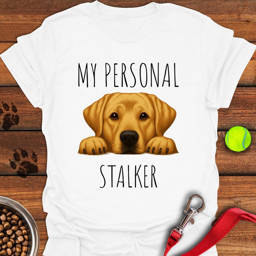 My Personal Stalker Yellow Lab T-Shirt Energetic Dog Apparel Gift Ideas For Dog Owners