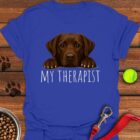My Therapist Chocolate Lab T-Shirt Funny Dog Mom Shirt Gifts For Chocolate Labrador Lovers